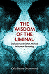 The Wisdom of the Liminal, Celia Deane-Drummond