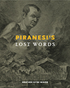 Piranesi’s Lost Words by Heather Hyde Minor