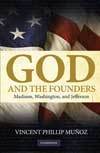 "God and the Founders: Madison, Washington, and Jefferson"