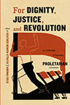 For Dignity, Justice, and Revolution, edited by Heather Bowen-Struyk, with Norma Field