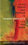 Form, Power, and Person in Robert Creeley's Life and Work