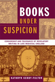 Books_Under_Suspicion:_Censorship_and_Tolerance_of_Revelatory_Writing_in_Late_Medieval_England