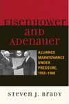 Eisenhower and Adenauer: Alliance Maintenance under Pressure, 1953–1960