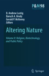 Altering Nature, Volume II: Religion, Biotechnology, and Public Policy
