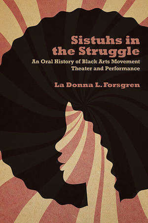 Sistuhs In The Struggle La Donna Forsgren