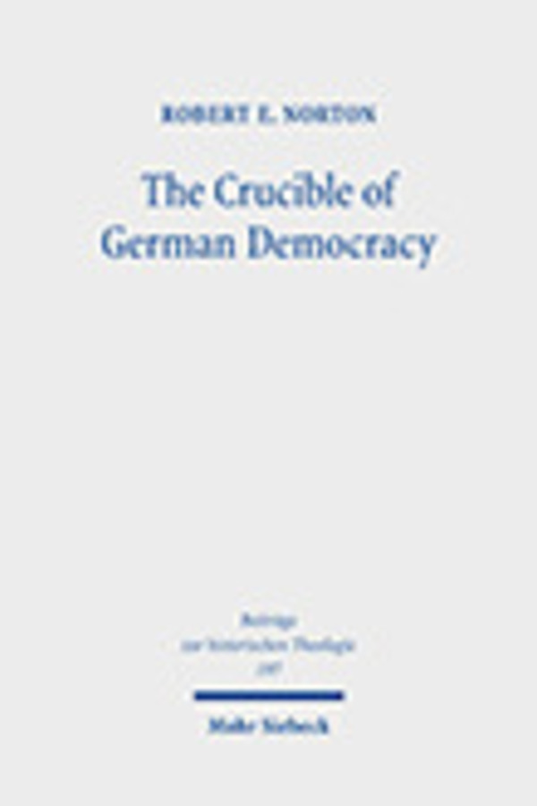 The Crucible Of German Democracy