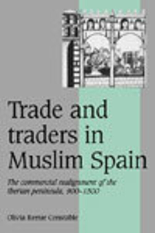 Trade and Traders in Muslim Spain