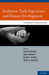 Evolution, Early Experience, and Human Development: From Research to Practice and Policy