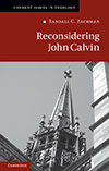 Randall Zachman, Reconsidering John Calvin