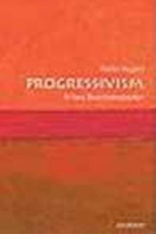 Progressivism: A Very Short Introduction