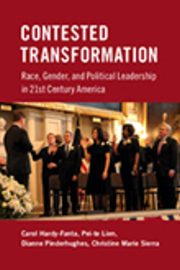 Contested Transformation: Race, Gender, and Political Leadership in 21st Century America