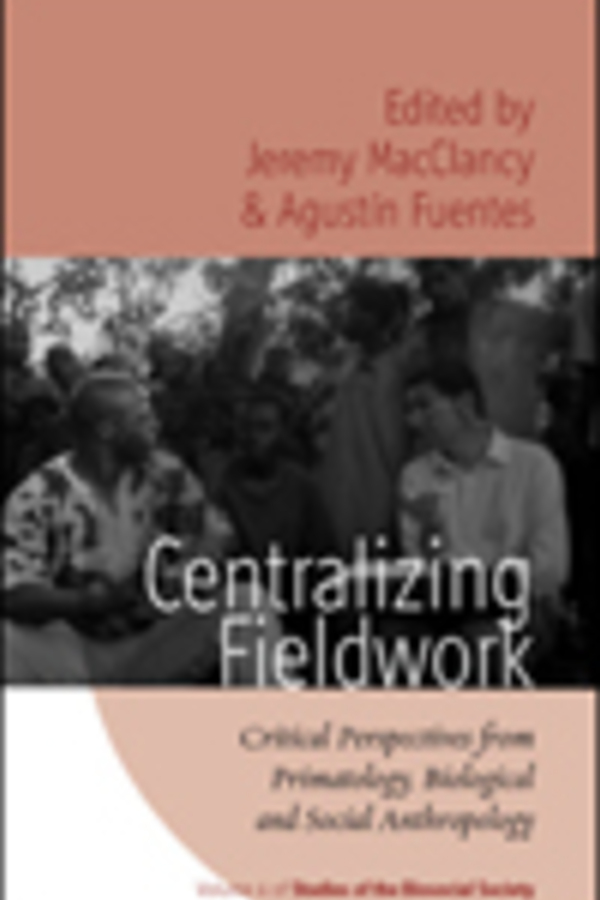 CENTRALIZING FIELDWORK Critical Perspectives from Primatology, Biological, and Social Anthropology