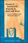 Issues in Eucharistic Praying in East and West
