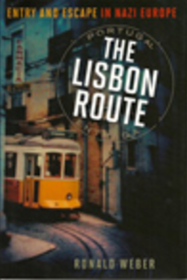 The Lisbon Route: Entry and Escape in Nazi Europe