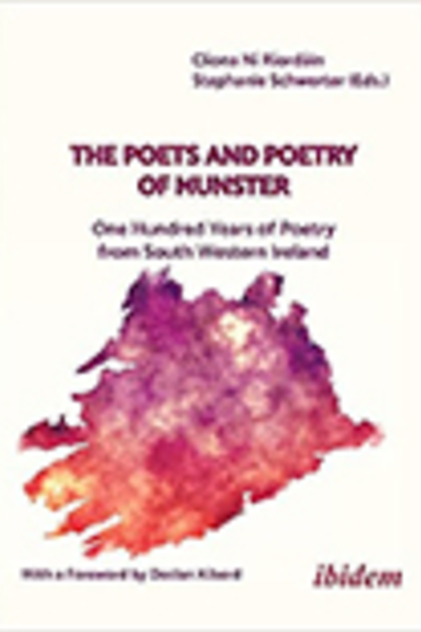 The Poets and Poetry of Munster: One Hundred Years of Poetry from South Western Ireland With a foreword by Declan Kiberd