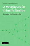 A Metaphysics for Scientific Realism: Knowing the Unobservable