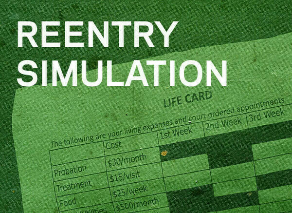 White text "REENTRY SIMULATION" overlays a green textured surface, partially revealing a "LIFE CARD" document. The card details living expenses and appointments, showing "Probation $30/month", "Treatment $15/visit", and "Food $25/week" within a weekly grid.