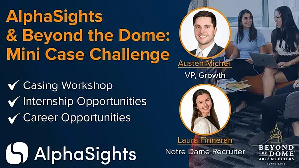 AlphaSights & Beyond the Dome: Mini Case Challenge with Austen Michel and Laura Finneran.