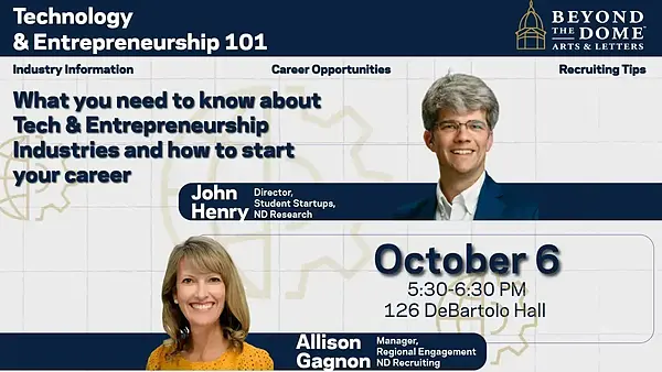 Technology & Entrepreneurship 101 event with speakers John Henry and Allison Gagnon, October 6, 126 DeBartolo Hall.