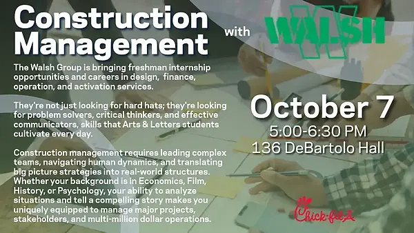 Construction Management event with Walsh Group, October 7, 5:00-6:30 PM, 136 DeBartolo Hall.
