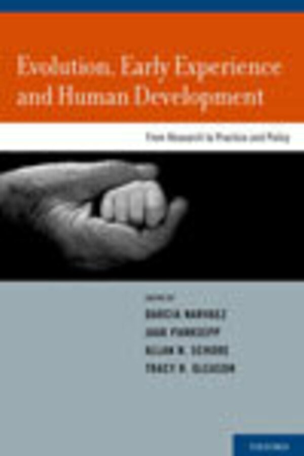 Evolution, Early Experience, and Human Development: From Research to Practice and Policy