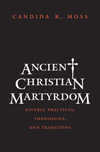 Ancient Christian Martyrdom