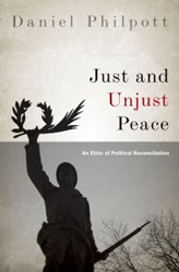 ust and Unjust Peace: An Ethic of Political Reconciliation